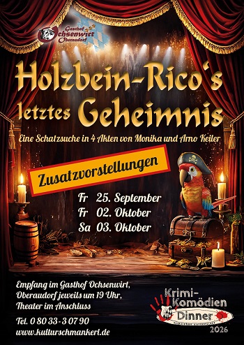 Holzbein-Rico's letztes Geheimnis - Aufführungen am  25.09.2026, 02.10.2026, 03.10.2026	
					jeweils um 19 Uhr Gasthof Ochsenwirt